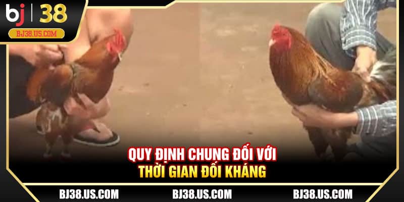 Quy định chung đối với thời gian đối kháng