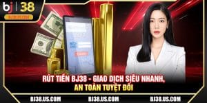 Rút tiền BJ38