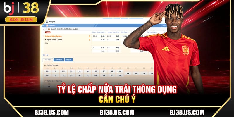 Tỷ lệ chấp nửa trái thông dụng cần chú ý